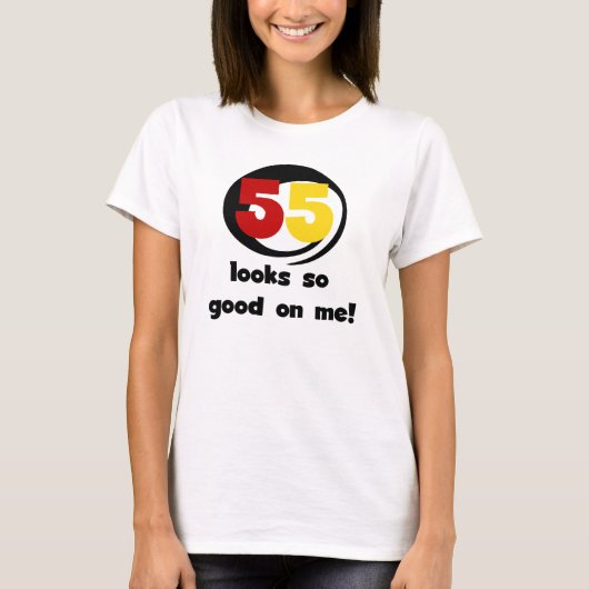 55 sieht mir so gut aus wie T - Shirt und Geschenk (Vorderseite)