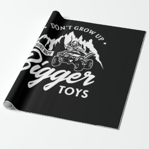 56.Dont Grow Up Just Buy Bigger Toys Geschenkpapier