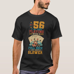 56 Uhr Poker mit Vollkorb 56. Geburtstag T-Shirt