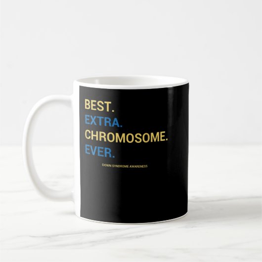 57.Down Syndrome Awareness Best Extra Chromosome E Kaffeetasse (Links)