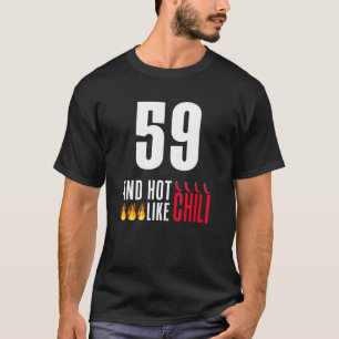 59. Geburtstagsfrauen Männer sind sonnig wie Chili T-Shirt