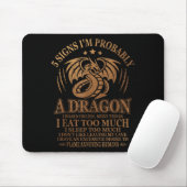 5 Anzeichen dafür, dass ich wahrscheinlich ein Dra Mousepad (Mit Mouse)