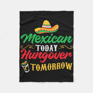 5 De Mayo Mexican Today Hungover Tomorrow  Fleecedecke
