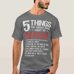 5 Dinge, die Sie über mein Pepaw Vater D wissen so T-Shirt