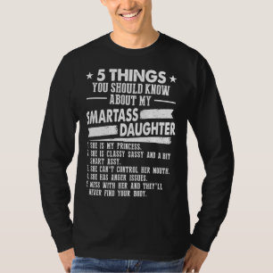 5 Dinge, die Sie über meine Smartass-Daughte wisse T-Shirt