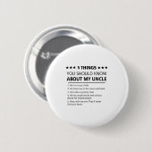 5 Dinge, die Sie über meinen Onkel-lustigen Fami w Button (Vorne & Hinten)