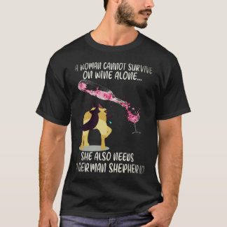 5 Eine Frau kann nicht allein von Wein überleben. T-Shirt