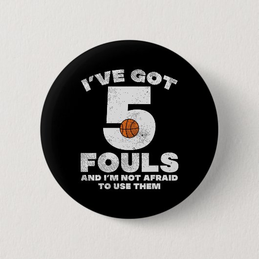 5 Fouls Afraid Bysketbyll Fun Byller Player Me Button (Vorderseite)