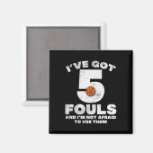 5 Fouls Afraid Bysketbyll Fun Byller Player Me Magnet (Vorderseite/Rückseite)