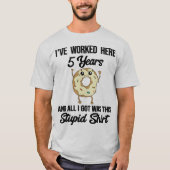 5 Jahre Arbeitserwerb Geschenk Funny Donut T-Shirt (Vorderseite)