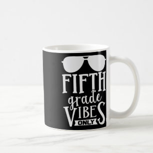 5. Klasse Fifth Grade Vibes Only Jungen Mädchen Zu Kaffeetasse