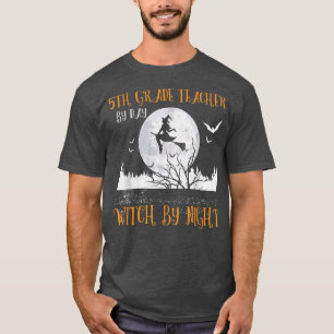 5. Klasse Lehrer nach Tag Hexe nach Nacht Frauensa T-Shirt