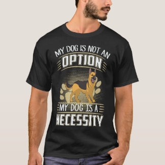 5 Mein Hund ist keine Option Mein Hund ist eine No T-Shirt