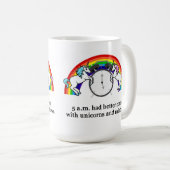 5 morgens benötigt Einhörner Kaffeetasse (VorderseiteRechts)