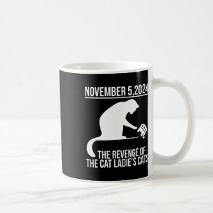 5. November 2024 Die Rache der Katzen Ladys Katzen Kaffeetasse