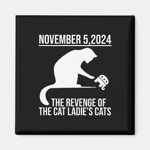 5. November 2024 Die Rache der Katzen Ladys Katzen Magnet