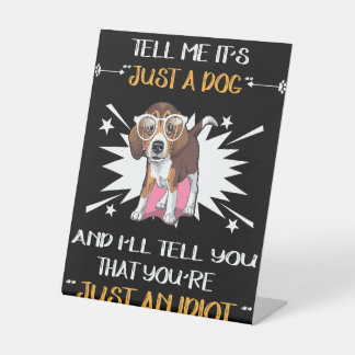 5 nur ein Hund - nur ein Idiot Sockelschild