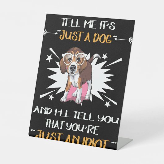 5 nur ein Hund - nur ein Idiot Sockelschild (Vorderseite)