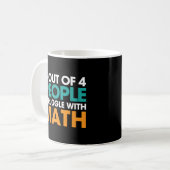 5 Out Of 4 People Struggle With Math Kaffeetasse (Vorderseite Links)