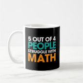 5 Out Of 4 People Struggle With Math Kaffeetasse (Links)