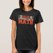 5 out of 4 People Struggle with Math Math Teacher T-Shirt (Vorderseite)