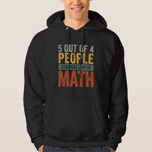 5 Out Of 4 People Struggle With Math School Teach Hoodie (Vorderseite)