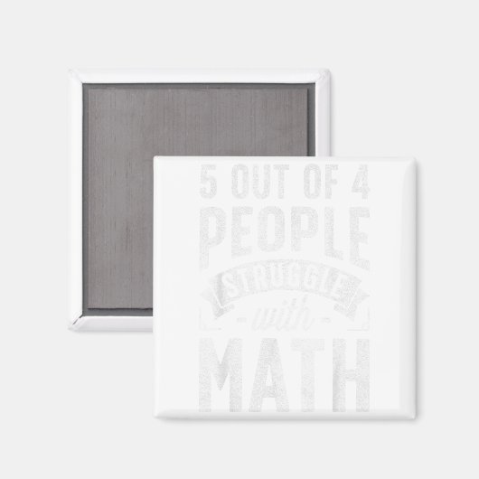 5 Out Of 4 People Struggle With Math Teacher Funny Magnet (Vorderseite/Rückseite)