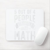 5 Out Of 4 People Struggle With Math Teacher Funny Mousepad (Mit Mouse)