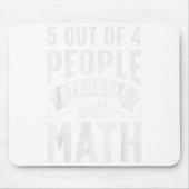 5 Out Of 4 People Struggle With Math Teacher Funny Mousepad (Vorne)