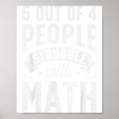 5 Out Of 4 People Struggle With Math Teacher Funny Poster (Vorne)