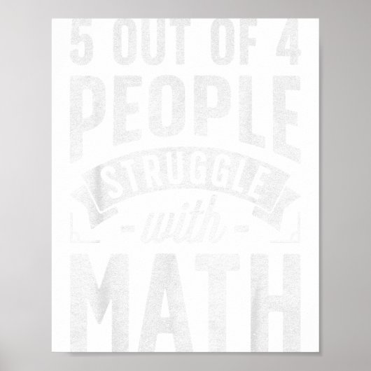 5 Out Of 4 People Struggle With Math Teacher Funny Poster (Vorne)