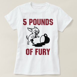 5 Pfund Wut Chihuahua T-Shirt