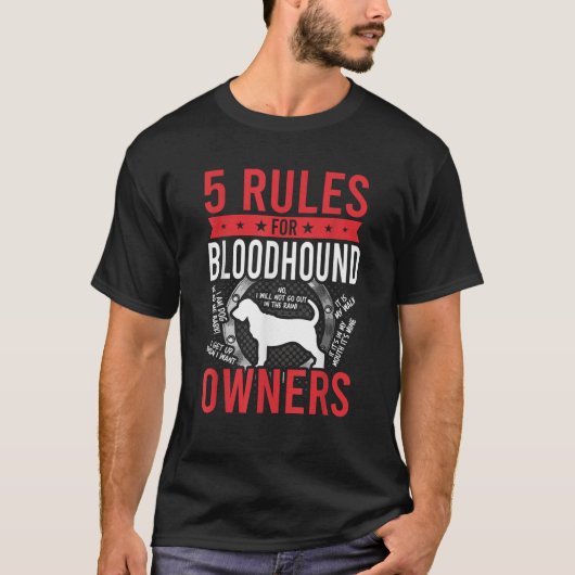 5 Rules for Bloodhound Dog Lover Men Women T-Shirt (Vorderseite)