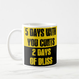 5 Tage mit euch I*dio*tInnen 2 Tage Glück Lustiger Kaffeetasse