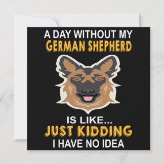 5 Tage ohne meinen deutschen Schäferhund sind wie  Einladung
