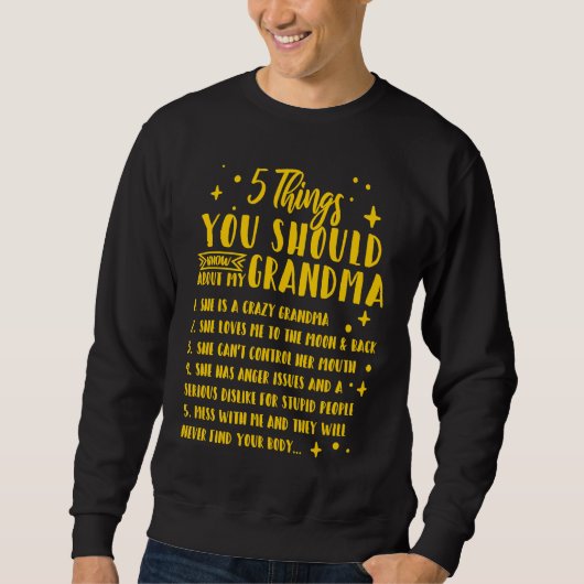 5 Things You Should Know About My Grandma  1 Sweatshirt (Vorderseite)
