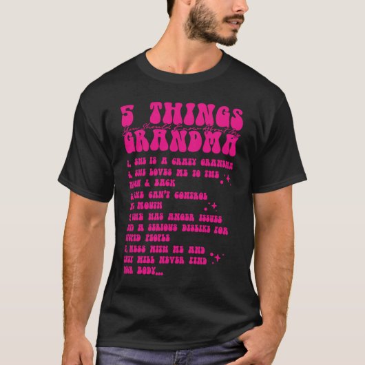 5 Things You Should Know About My Grandma 7 T-Shirt (Vorderseite)