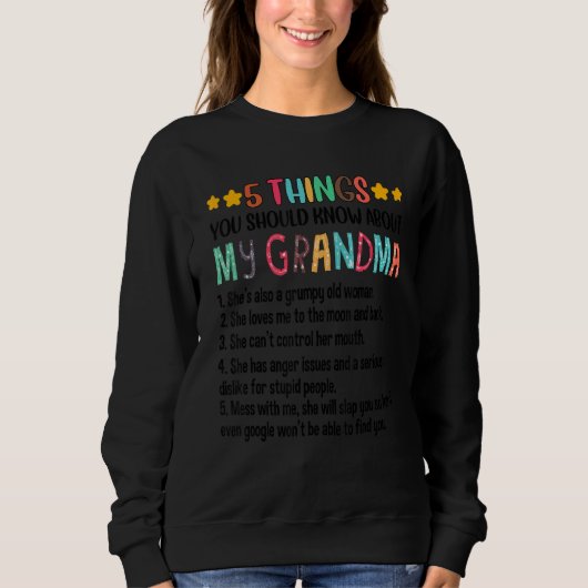5 Things You Should Know About My Grandma Grumpy O Sweatshirt (Vorderseite)