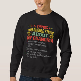 5 Things You Should Know About My Grandma Sunflowe Sweatshirt