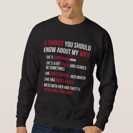 5 Things You Should Know About My Hungarian Wife Sweatshirt (Vorderseite)