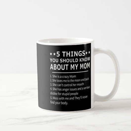 5 Things You Should Know About My Mom Tee Shirt Gi Kaffeetasse (Rechts)