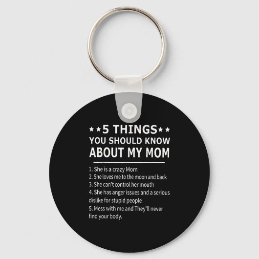 5 Things You Should Know About My Mom Tee Shirt Gi Schlüsselanhänger (Vorderseite)