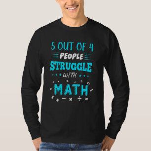 5 von 4 Menschen kämpfen mit Mathe Funny Mathe T-Shirt