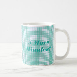 5 weitere Minuten Kaffeetasse