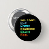 5 wichtige Elemente Luft Wasser Badminton Erde Feu Button (Vorne & Hinten)