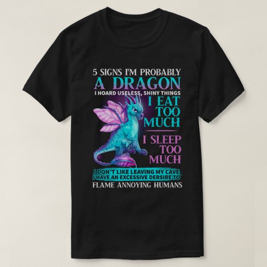 5 Zeichen Ich bin wahrscheinlich ein Dragon Tshirt (Design vorne)