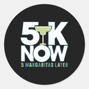 5k Jetzt Margaritas Später Runner Celebration Cinc Runder Aufkleber