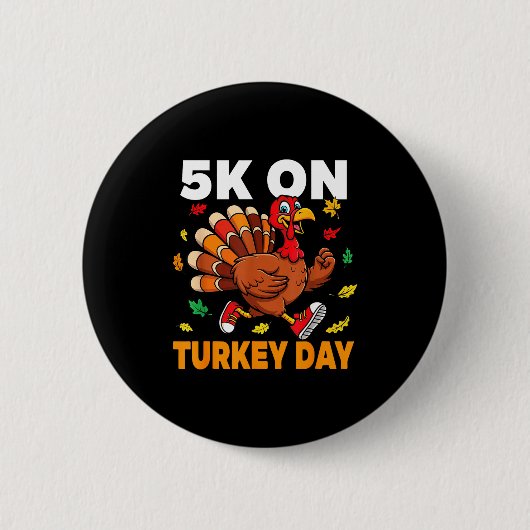 5k On Turkey Day Funny Running Thanksgiving Turkey Button (Vorderseite)