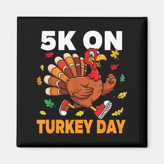 5k On Turkey Day Funny Running Thanksgiving Turkey Magnet (Vorne)
