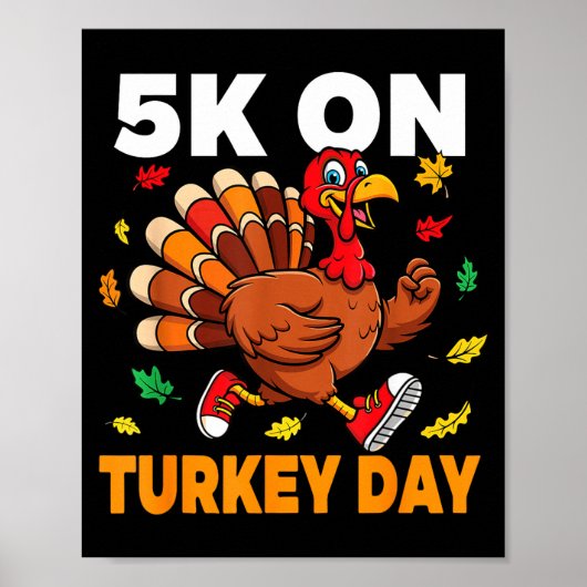 5k On Turkey Day Funny Running Thanksgiving Turkey Poster (Vorne)